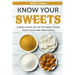 Know Your Sweets: A Basic Guide on the Different Sugar Substitutes and Sweeteners