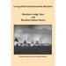 George Bird Grinnell and the Blackfeet: Blackfoot Lodge Tales and Blackfoot Indian Stories
