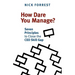 How Dare You Manage? Seven Principles to Close the CEO Skill Gap