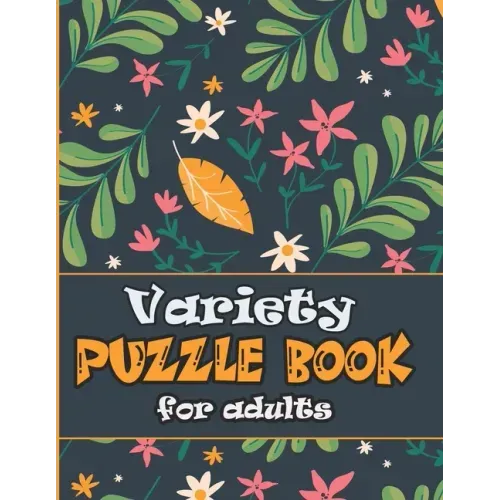 Variety Puzzle Book for adults: large print Puzzle book mixed ! featuring large print sudoku, word search, cryptograms and Word scramble