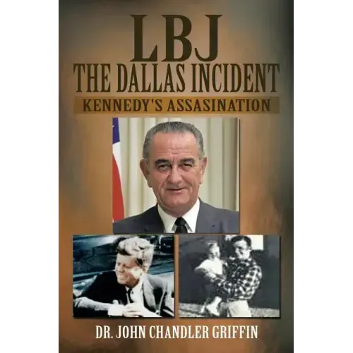LBJ the Dallas Incident: Kennedy's Assasination