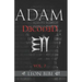 Adam Decoded: A Brief History of Man's True Origins