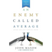 An Enemy Called Average