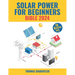 Solar Power for Beginners Bible 2024: 10 Books in 1 Your Comprehensive Guide to Mastering Solar Energy from Basics to Off-grid Living, Urban Solutions
