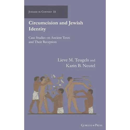 Circumcision and Jewish Identity: Case Studies on Ancient Texts and Their Reception