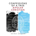 Confessions of a True Bipolar Christian