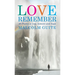 Love, Remember: 40 Poems of Loss, Lament and Hope