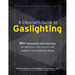 A Clinician's Guide to Gaslighting: 80+ Worksheets and Exercises for Detection, Intervention, and Healing from Emotional Abuse