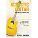 Acoustic Guitar for Beginners: Learn to Play Acoustic Guitar, Read Music, and Play Songs