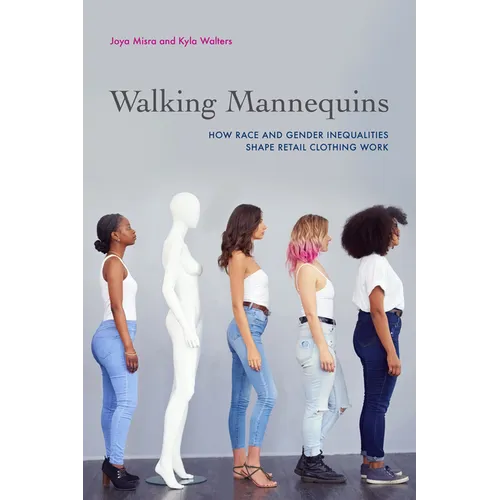 Walking Mannequins: How Race and Gender Inequalities Shape Retail Clothing Work