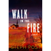 Walk in the Fire