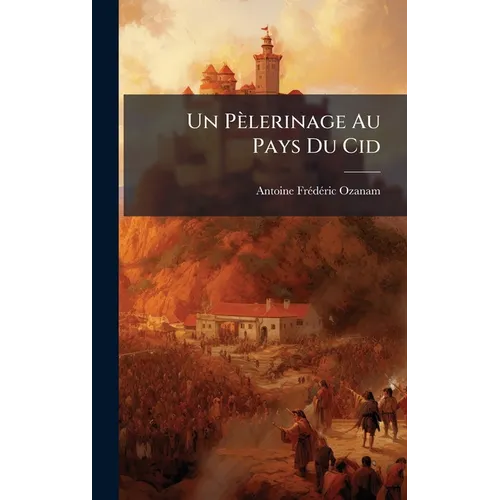 Un Pèlerinage Au Pays Du Cid