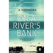 On A River's Bank: Novel