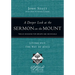 A Deeper Look at the Sermon on the Mount: Living Out the Way of Jesus