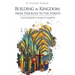 Building the Kingdom from Theology to the Streets