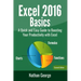 Excel 2016 Basics: A Quick And Easy Guide To Boosting Your Productivity With Excel