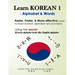 Learn Korean 1: Alphabet & Words: Easy, fun, and effective way to learn Korean alphabet.