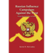Russian Influence Campaigns Against the West: From the Cold War to Putin
