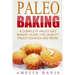 Paleo Baking: A Complete Paleo Diet Baking Guide For Quality Paleo Cookies And M