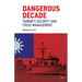 Dangerous Decade: Taiwan's Security and Crisis Management