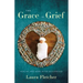 The Grace in Grief: Healing and Hope after Miscarriage