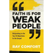 Faith Is for Weak People: Responding to the Top 20 Objections to the Gospel