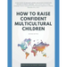 How to Raise Confident Multicultural Children