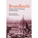 Brunelleschi: Studies of His Technology and Inventions