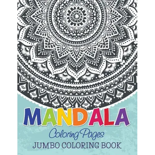 Mandala Coloring Pages (Jumbo Coloring Book)