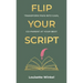 Flip Your Script, Transform Pain into Gain, Co-parent At Your Best