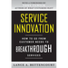 Service Innovation: How to Go from Customer Needs to Breakthrough Services