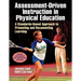 Assessment-Driven Instruction in Physical Education: A Standards-Based Approach to Promoting and Documenting Learning