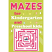 Mazes for Kindergarten and Preschool Kids: Maze Activity Book for Smart Kids Ages 3-7