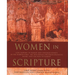 Women in Scripture: A Dictionary of Named and Unnamed Women in the Hebrew Bible, the Apocryphal/Deuterocanonical Books, and the New Testament