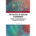The Politics of Nuclear Disarmament: Obstacles to and Opportunities for Eliminating Nuclear Weapons