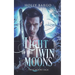 Light of the Twin Moons: Twin Moons Saga: Book 6