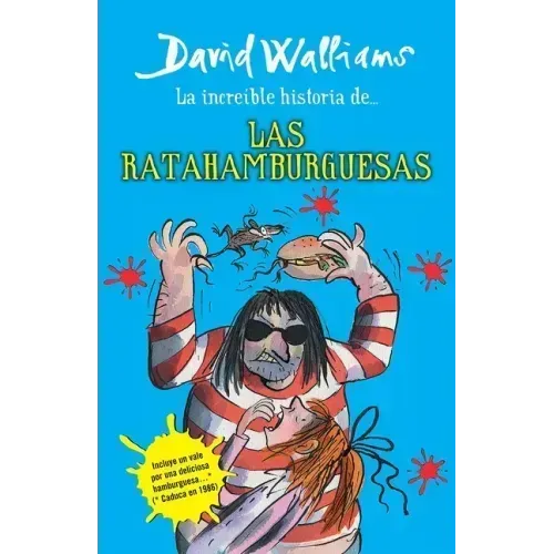 La Increíble Historia De...Las Ratahamburguesas / The Amazing Story of ... the Rat Burgers = The Amazing Story of ... the Rat Burgers