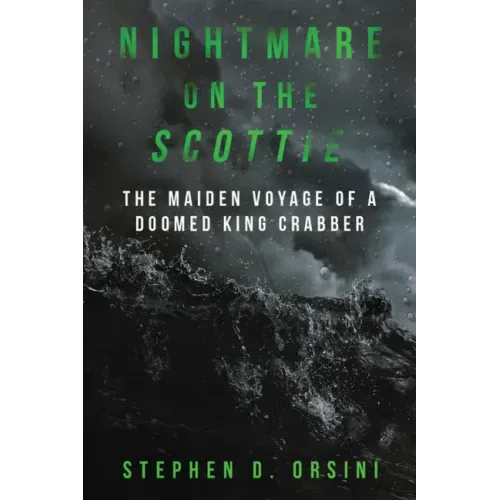 Nightmare on the Scottie: The Maiden Voyage of a Doomed King Crabber