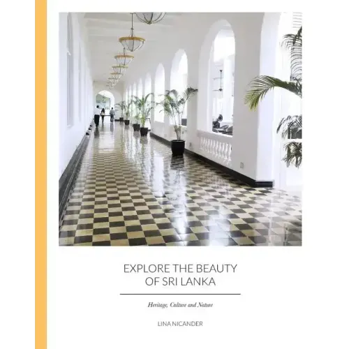 Explore the Beauty of Sri Lanka: Heritage, Culture and Nature