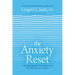 The Anxiety Reset: A Life-Changing Approach to Overcoming Fear, Stress, Worry, Panic Attacks, Ocd and More