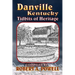 Danville, Kentucky: Tidbits of Heritage