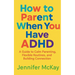 How to Parent When You Have ADHD