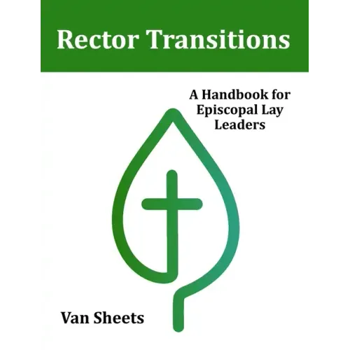 Rector Transitions: A Handbook for Episcopal Lay Leaders