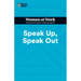 Speak Up, Speak Out (HBR Women at Work Series)