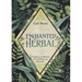 Enchanted Herbal: Connect to Nature & Celebrate the Seasons