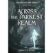 Across the Darkest Realm