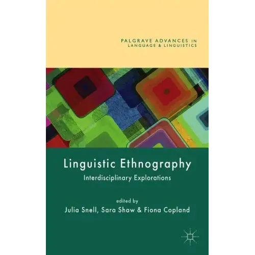 Linguistic Ethnography: Interdisciplinary Explorations