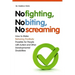 No Fighting, No Biting, No Screaming: How to Make Behaving Positively Possible for People with Autism and Other Developmental Disabilities