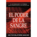 El Poder De La Sangre " The Power Of The Blood": El Camino Al Exito En la Vida Cristiana " The Way to A Succesful Christian Life"