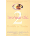 Your Two-Year-Old: Terrible or Tender